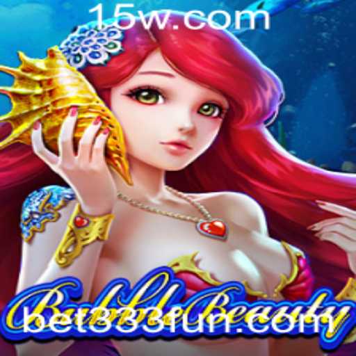 Descubra o Universo Fascinante de BubbleBeauty e a Palavra-Chave bet 333