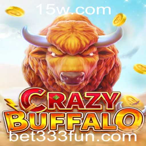 Descubra o Emocionante Mundo de CRAZYBUFFALO com Bet 333