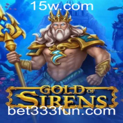 Descubra os Segredos do Jogo GoldofSirens e Aumente Suas Chances com Bet 333